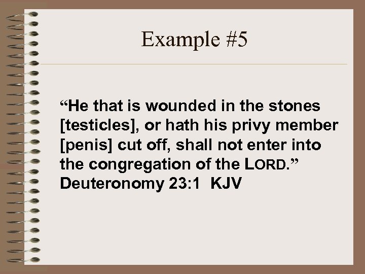 Example #5 “He that is wounded in the stones [testicles], or hath his privy