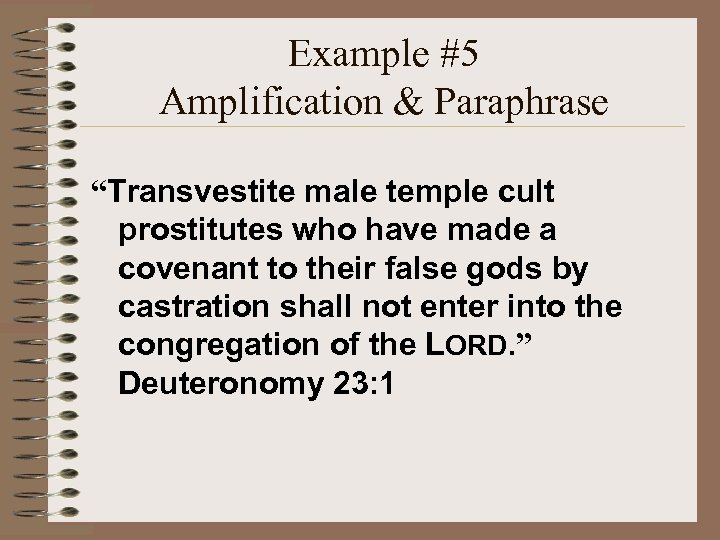 Example #5 Amplification & Paraphrase “Transvestite male temple cult prostitutes who have made a