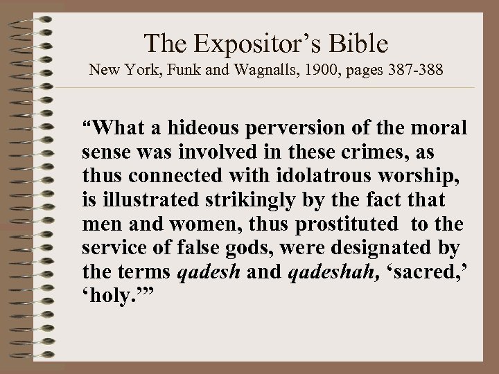 The Expositor’s Bible New York, Funk and Wagnalls, 1900, pages 387 -388 “What a