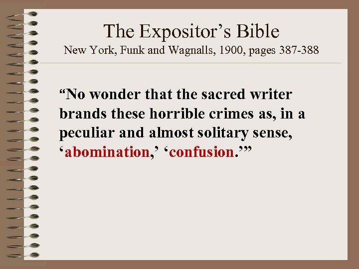 The Expositor’s Bible New York, Funk and Wagnalls, 1900, pages 387 -388 “No wonder