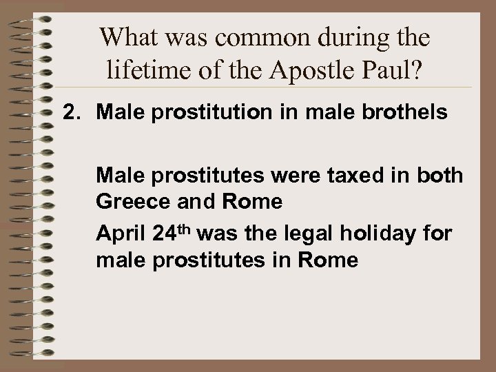 What was common during the lifetime of the Apostle Paul? 2. Male prostitution in