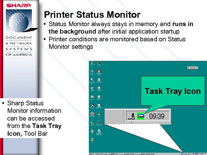 Printer Status Monitor • Status Monitor always stays in memory and runs in the