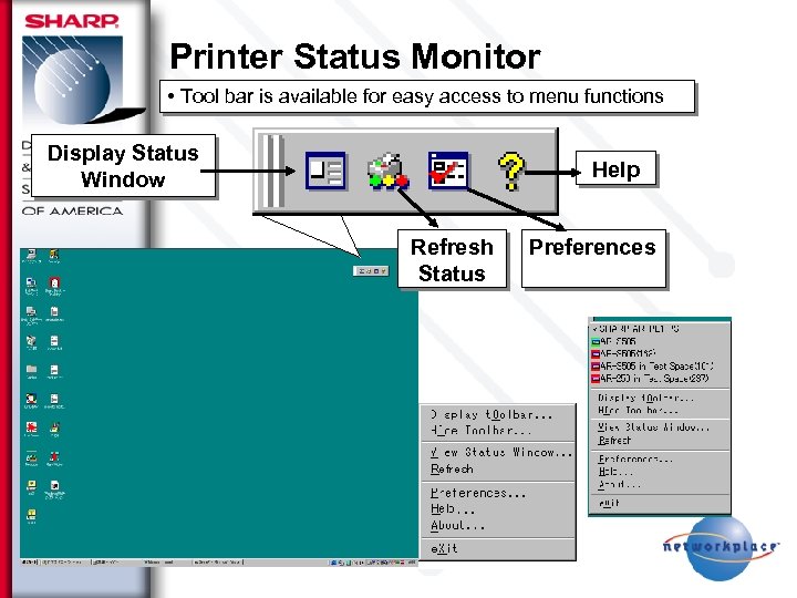 Printer Status Monitor • Tool bar is available for easy access to menu functions