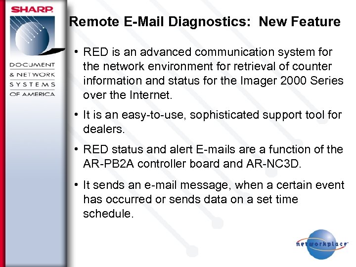 Remote E-Mail Diagnostics: New Feature • RED is an advanced communication system for the