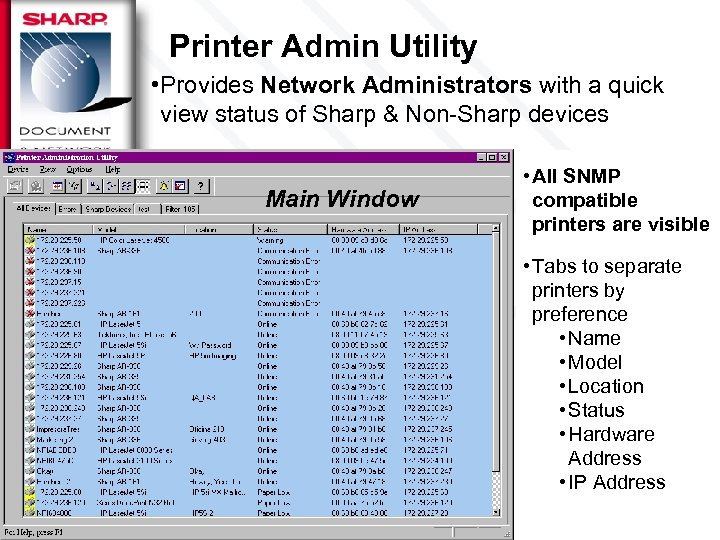 Printer Admin Utility • Provides Network Administrators with a quick view status of Sharp