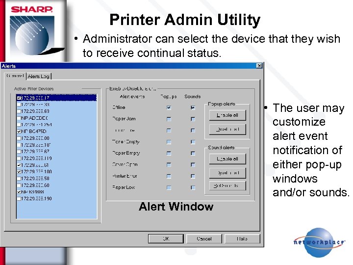 Printer Admin Utility • Administrator can select the device that they wish to receive