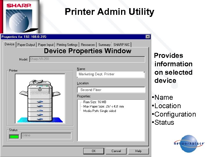 Printer Admin Utility Device Properties Window Marketing Dept. Printer Provides information on selected device
