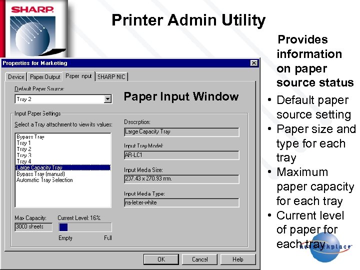 Printer Admin Utility Paper Input Window • • Provides information on paper source status