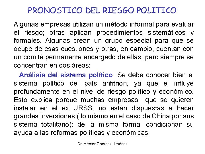 PRONOSTICO DEL RIESGO POLITICO Algunas empresas utilizan un método informal para evaluar el riesgo;