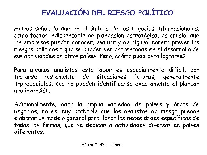 EVALUACIÓN DEL RIESGO POLÍTICO Hemos señalado que en el ámbito de los negocios internacionales,