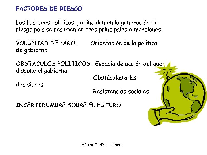 FACTORES DE RIESGO Los factores políticos que inciden en la generación de riesgo país