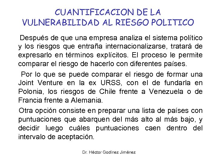 CUANTIFICACION DE LA VULNERABILIDAD AL RIESGO POLITICO Después de que una empresa analiza el