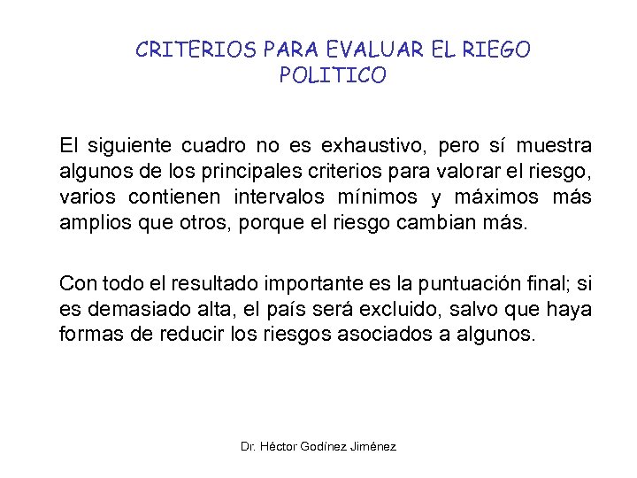 CRITERIOS PARA EVALUAR EL RIEGO POLITICO El siguiente cuadro no es exhaustivo, pero sí
