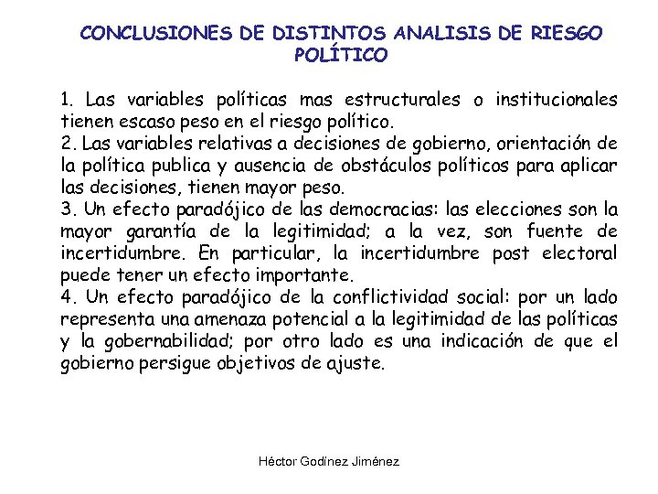 CONCLUSIONES DE DISTINTOS ANALISIS DE RIESGO POLÍTICO 1. Las variables políticas mas estructurales o