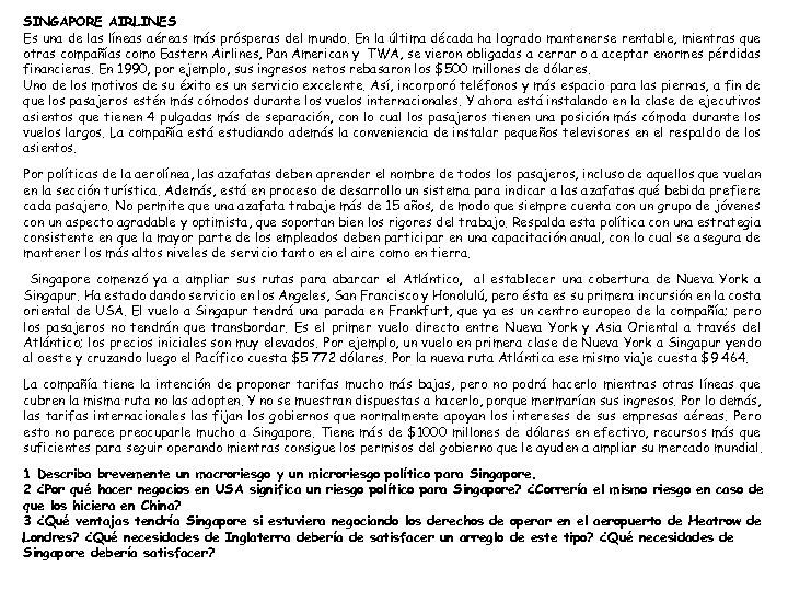 SINGAPORE AIRLINES Es una de las líneas aéreas más prósperas del mundo. En la