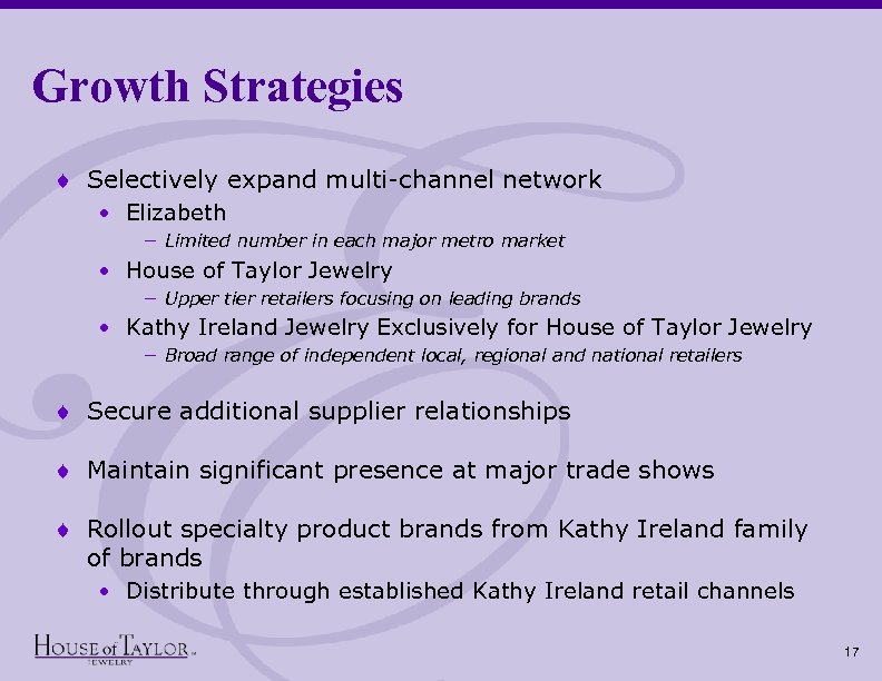 Growth Strategies ¨ Selectively expand multi-channel network • Elizabeth − Limited number in each