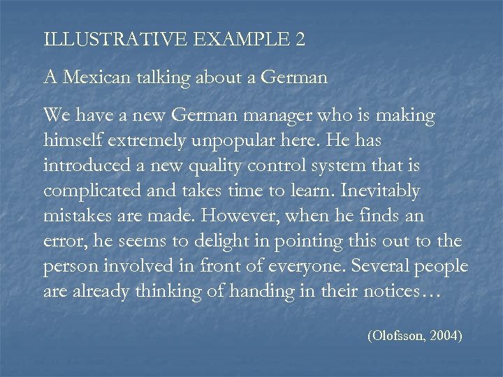 ILLUSTRATIVE EXAMPLE 2 A Mexican talking about a German We have a new German