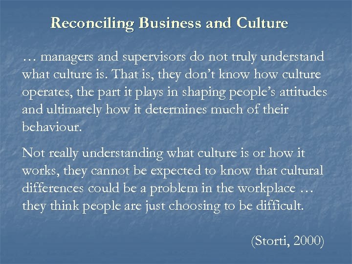 Reconciling Business and Culture … managers and supervisors do not truly understand what culture