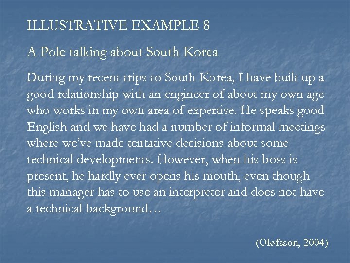 ILLUSTRATIVE EXAMPLE 8 A Pole talking about South Korea During my recent trips to