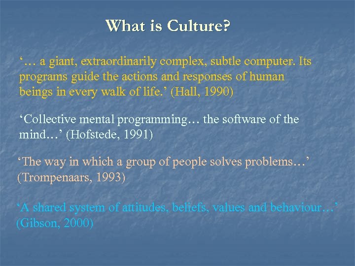 What is Culture? ‘… a giant, extraordinarily complex, subtle computer. Its programs guide the