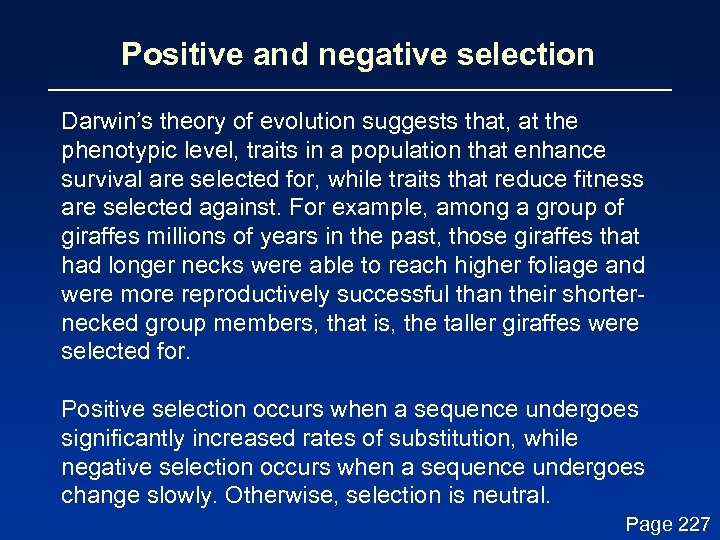 Positive and negative selection Darwin’s theory of evolution suggests that, at the phenotypic level,