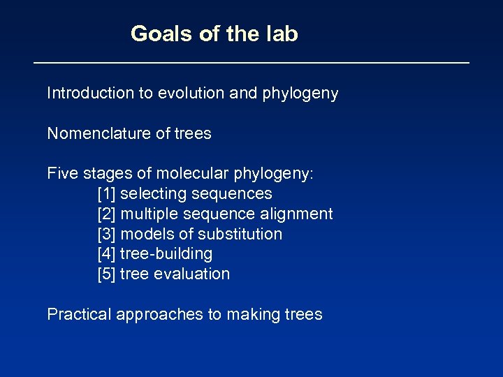 Goals of the lab Introduction to evolution and phylogeny Nomenclature of trees Five stages