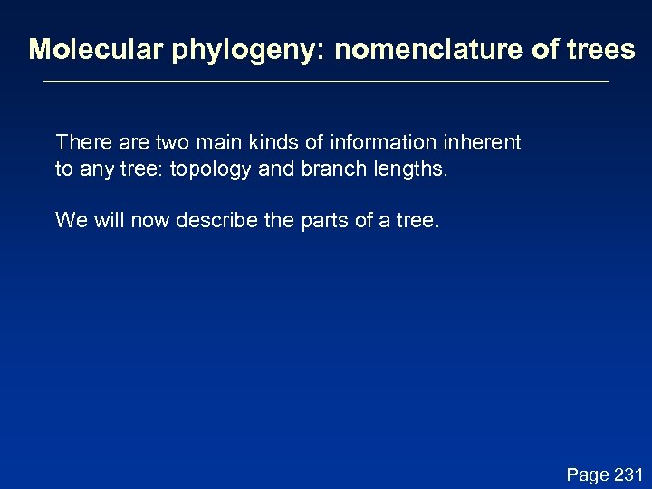 Molecular phylogeny: nomenclature of trees There are two main kinds of information inherent to