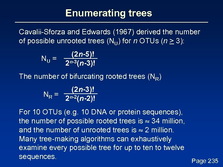 Enumerating trees Cavalii-Sforza and Edwards (1967) derived the number of possible unrooted trees (NU)