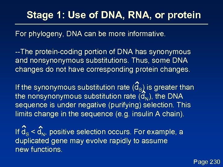 Stage 1: Use of DNA, RNA, or protein For phylogeny, DNA can be more