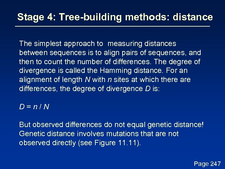 Stage 4: Tree-building methods: distance The simplest approach to measuring distances between sequences is