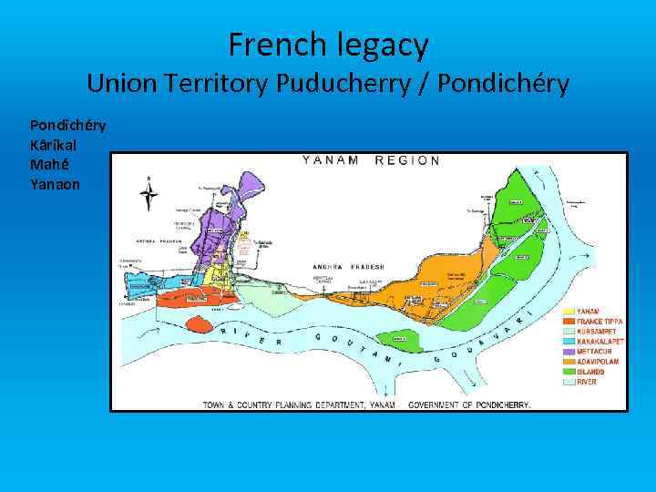 French legacy Union Territory Puducherry / Pondichéry Kârikal Mahé Yanaon 