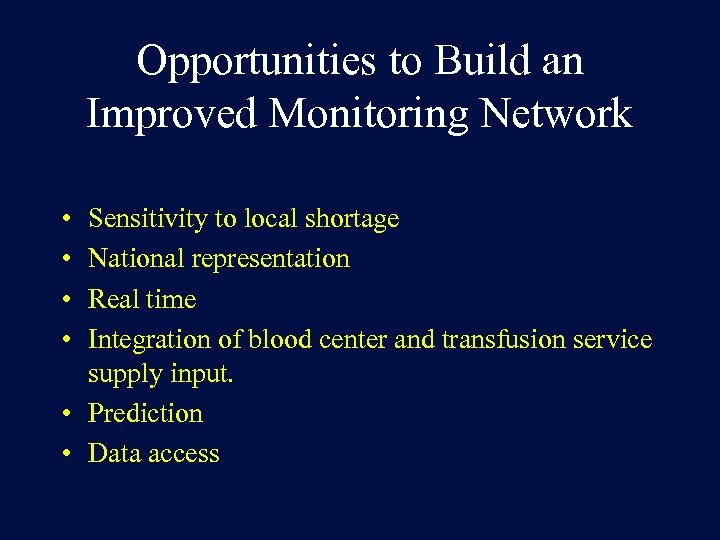 Opportunities to Build an Improved Monitoring Network • • Sensitivity to local shortage National