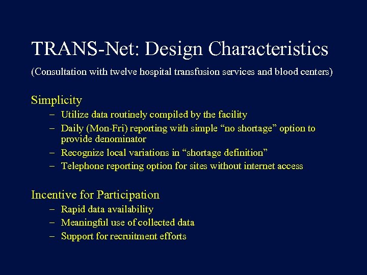 TRANS-Net: Design Characteristics (Consultation with twelve hospital transfusion services and blood centers) Simplicity –