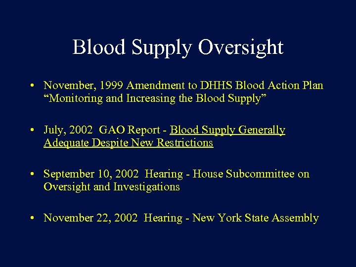 Blood Supply Oversight • November, 1999 Amendment to DHHS Blood Action Plan “Monitoring and