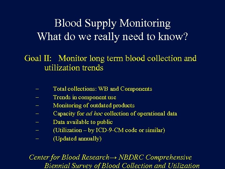 Blood Supply Monitoring What do we really need to know? Goal II: Monitor long