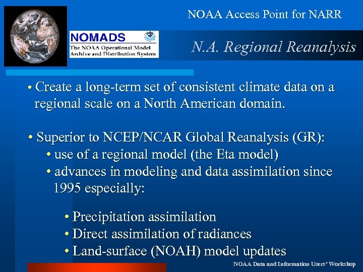 NOAA Access Point for NARR N. A. Regional Reanalysis • Create a long-term set