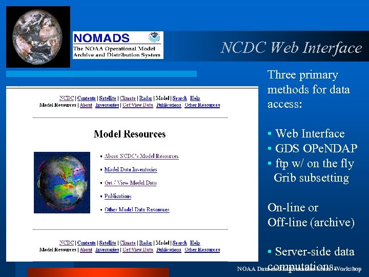 NCDC Web Interface Three primary methods for data access: • Web Interface • GDS