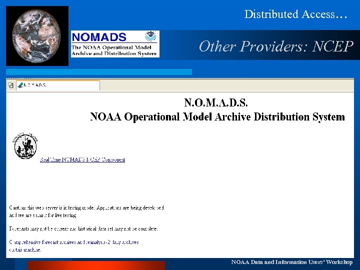 Distributed Access… Other Providers: NCEP NOAA Data and Information Users' Workshop 