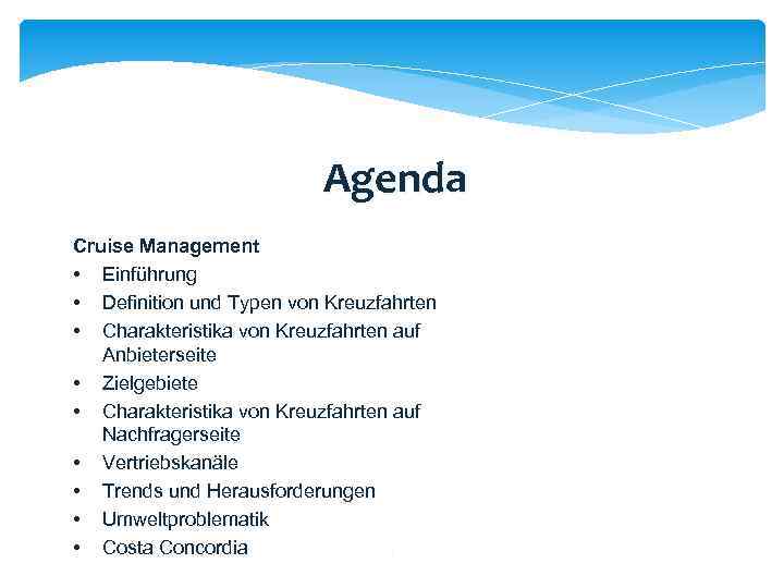 Agenda Cruise Management • Einführung • Definition und Typen von Kreuzfahrten • Charakteristika von