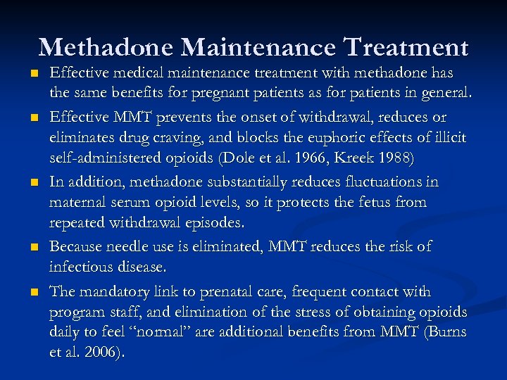 Methadone Maintenance Treatment n n n Effective medical maintenance treatment with methadone has the
