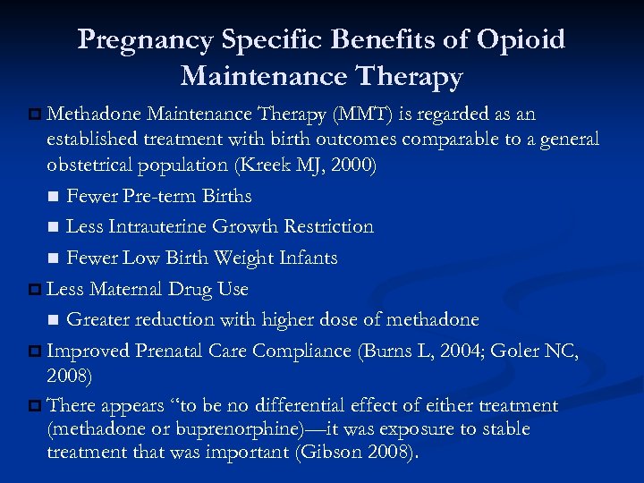 Pregnancy Specific Benefits of Opioid Maintenance Therapy p Methadone Maintenance Therapy (MMT) is regarded