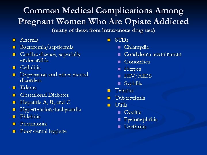 Common Medical Complications Among Pregnant Women Who Are Opiate Addicted (many of these from
