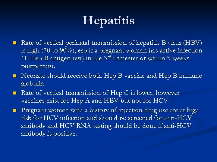 Hepatitis n n Rate of vertical perinatal transmission of hepatitis B virus (HBV) is