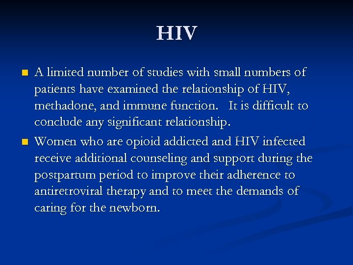 HIV n n A limited number of studies with small numbers of patients have