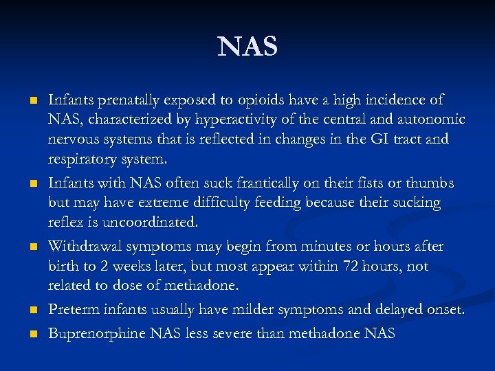 NAS n n n Infants prenatally exposed to opioids have a high incidence of