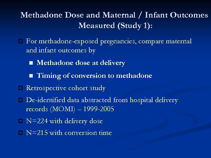 Methadone Dose and Maternal / Infant Outcomes Measured (Study 1): p For methadone-exposed pregnancies,