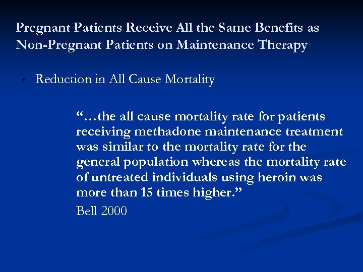 Pregnant Patients Receive All the Same Benefits as Non-Pregnant Patients on Maintenance Therapy •