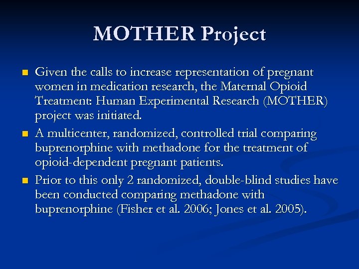 MOTHER Project n n n Given the calls to increase representation of pregnant women