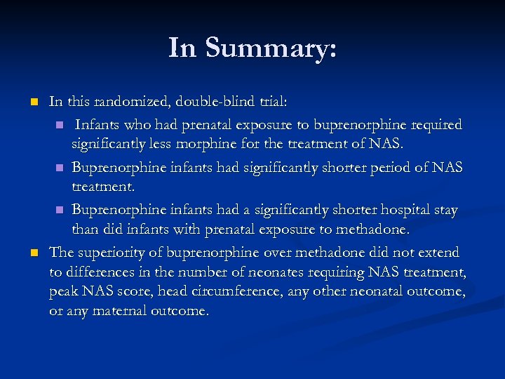 In Summary: n n In this randomized, double-blind trial: n Infants who had prenatal