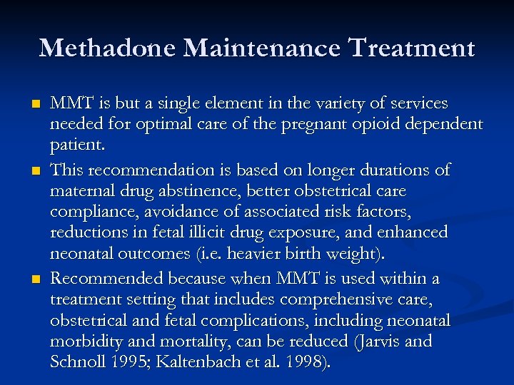 Methadone Maintenance Treatment n n n MMT is but a single element in the